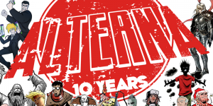 Alterna Comics is celebrating their 10th birthday… and you’re invited!