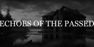 EotP Silently Within Your Shadow director Scott Lyus has a personal message about his new project, Echoes Of The Passed…