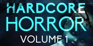 BOOK REVIEW: Year’s Best Hardcore Horror Volume 1