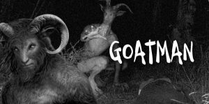 F1goatman-300x150 DARK WEB: STEVEN HICKEY’S NEW GUIDE TO CREEPYPASTA — PART 2: THE GOATMAN (part one)