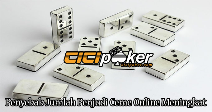 Penyebab Jumlah Penjudi Ceme Online Meningkat