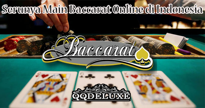 Serunya Main Baccarat Online di Indonesia